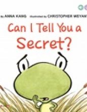 Can I tell you a secret?