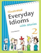 Everyday Idioms with Stories 2