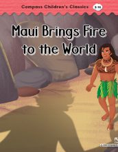 Maui Brings Fire to the World (Compass Children’s Classics)