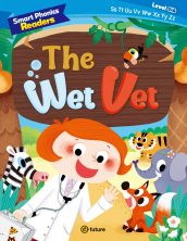 Smart Phonics Readers 1-4. The Wet Vet