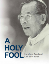 A Holy Fool Stephen Cardinal Kim Sou-hwan
